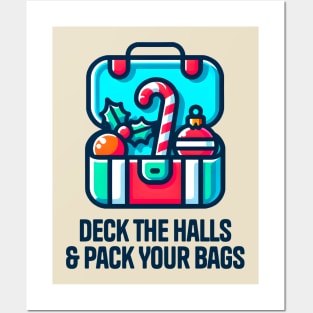 Deck the halls & pack your bags Posters and Art